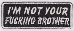 I'm not your fucking brother stoffen opstrijk patch
