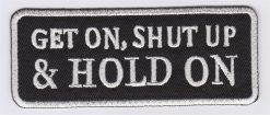 Get on, Shut up, Hold on stoffen opstrijk patch