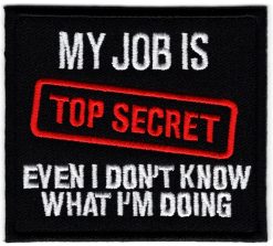 My job is top secret.. stoffen opstrijk patch