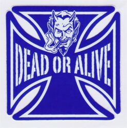 Dead or Alive Sticker