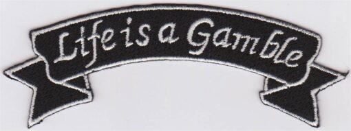 Life is a Gamble stoffen opstrijk patch