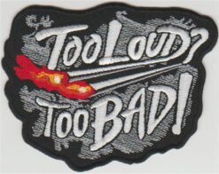 Too Loud Too Bad stoffen opstrijk patch