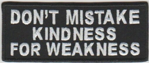Don't mistake kindness for.. stoffen opstrijk patch