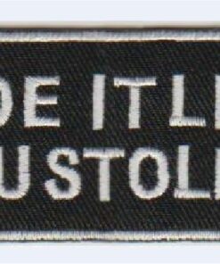 Ride it like you stole it stoffen opstrijk patch