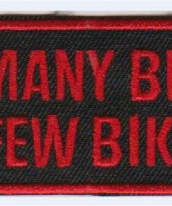 So many bikes So few bikers patch