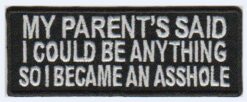 My parent's said I could be anything.. stoffen opstrijk patch