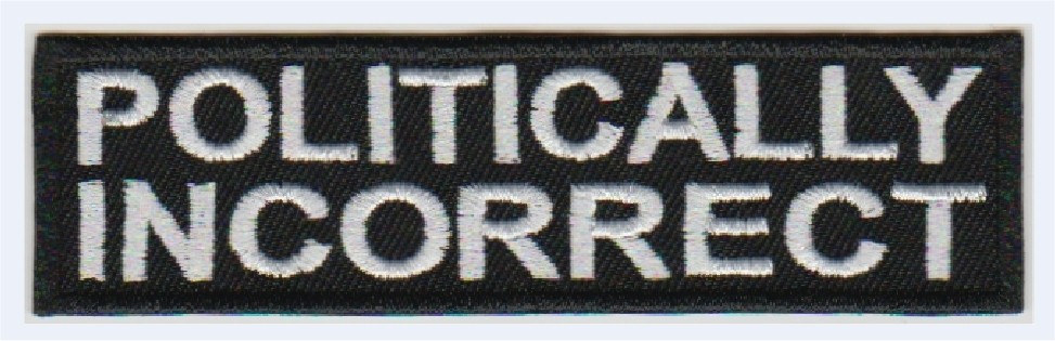Politically Incorrect stoffen opstrijk patch