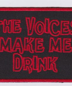 The Voices make me drink stoffen Opstrijk patch