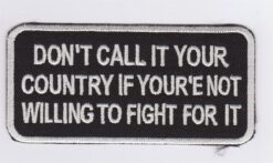 Don't call it your country if your'e not willing to fight for it patch