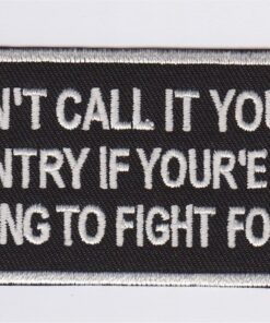 Don't call it your country if your'e not willing to fight for it patch