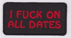 I fuck on all dates patch