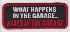 What happens in the garage.. Stays in the garage patch