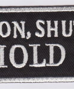 Get On, Shut Up, Hold On Applique Iron On Patch