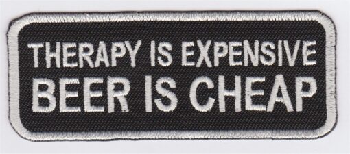 Therapy is expensive Beer is cheap patch