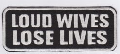 Loud Wives Lose Lives stoffen opstrijk patch