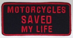 Aufnäher zum Aufbügeln mit der Aufschrift „Motorräder haben mein Leben gerettet“.