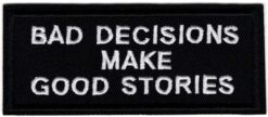 „Bad Decisions Make Good Stories“-Aufnäher zum Aufbügeln