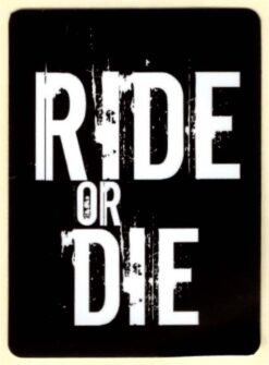 Aufkleber „Ride or Die“.