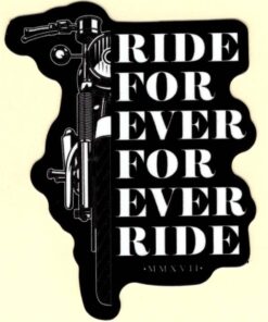 Ride For Ever Ride sticker