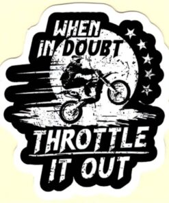 When in Doubt Throttle it Out sticker