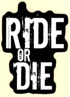 Ride or Die sticker