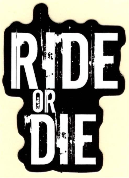 Ride or Die sticker
