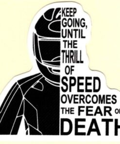 Speed overcomes the fear of death sticker